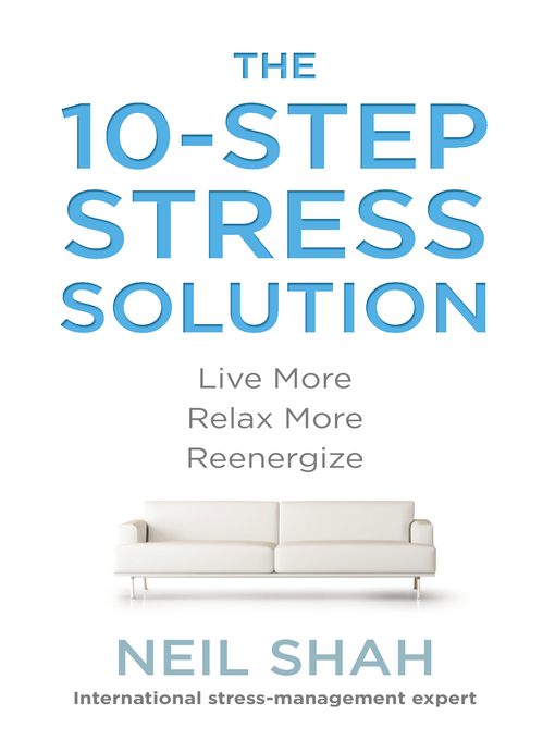 Title details for The 10-Step Stress Solution by Neil Shah - Available